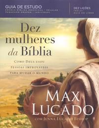 Capa do livro Dez Mulheres da Bíblia, de Max Lucado