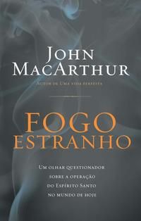 Capa do livro Fogo Estranho, de John Macarthur