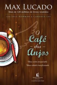 Capa do livro O Café dos Anjos - Uma Visita Inesperada : Uma Cidade Transformada, de Max Lucado