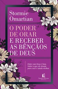 Poder de Orar e Receber as Bençãos de Deus, o