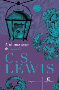 Capa do livro Última Noite do Mundo, a, de C. S. Lewis