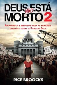 Capa do livro Deus Não Está Morto 2, de Rice Broocks
