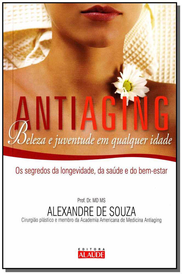 Capa do livro Antiaging - Beleza e Juventude em Qualquer Idade, de Alexandre de Souza