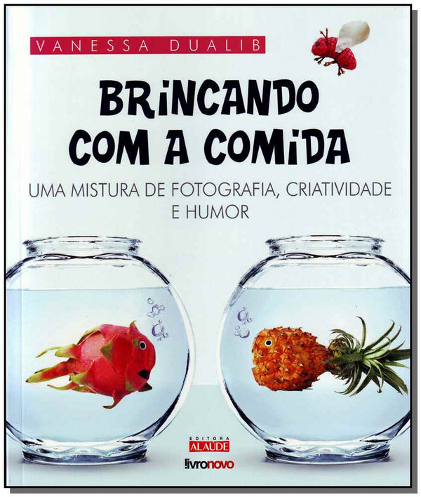 Capa do livro Brincando com a Comida, de Vanessa Dualib