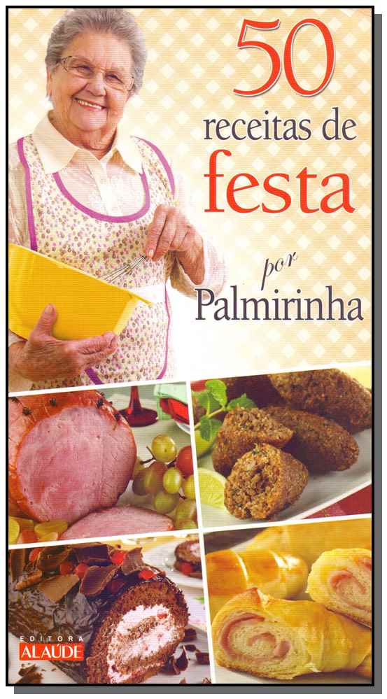 49 Receitas de Festa por Palmirinha