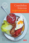 Capa do livro Comidinhas Francesas Vegetarianas, de Valerie Lhomme