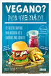 Capa do livro Vegano? por que Não? - 125 Receitas Criativas para Arrebatar Até o Carnívoro Mais Convicto, de Kristy Turner