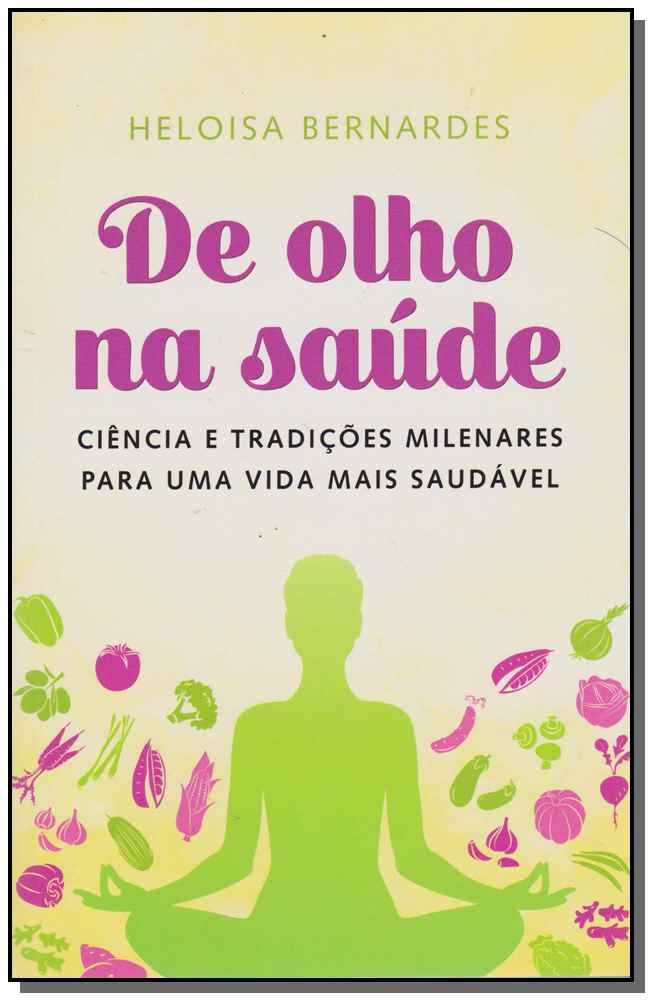 De Olho na Saúde - Ciência e Tradições Milenares para uma Vida Mais