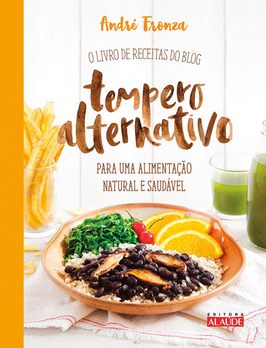 Tempero Alternativo - O Livro de Receitas do Blog para uma Alimentação Natural e Saudável