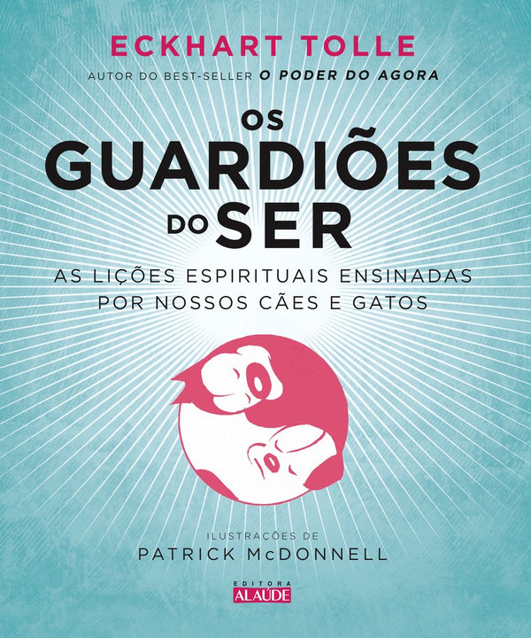 Capa do livro Os Guardiões do Ser - As Lições Espirituais Ensinadas por Nossos Cães e Gatos, de Eckhart Tolle