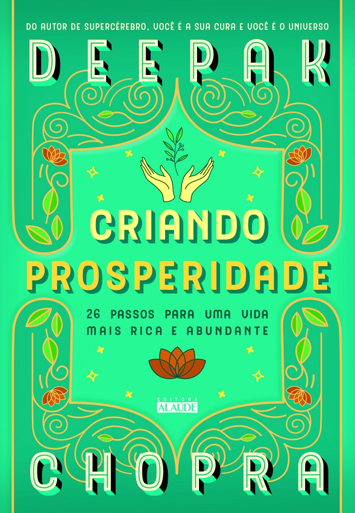 Criando Prosperidade - 26 Passos para uma Vida Mais Rica e Abundante
