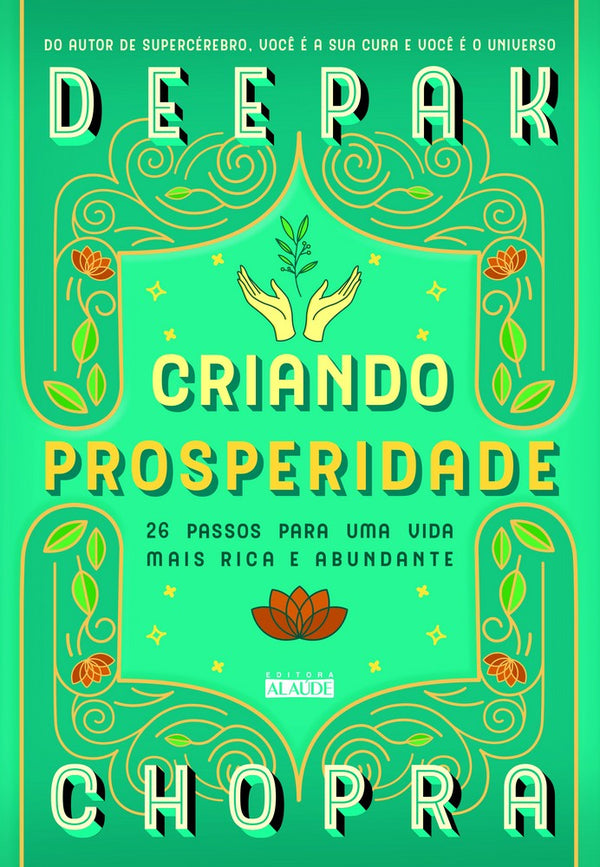 Capa do livro Criando Prosperidade - 26 Passos para uma Vida Mais Rica e Abundante, de Deepak Chopra