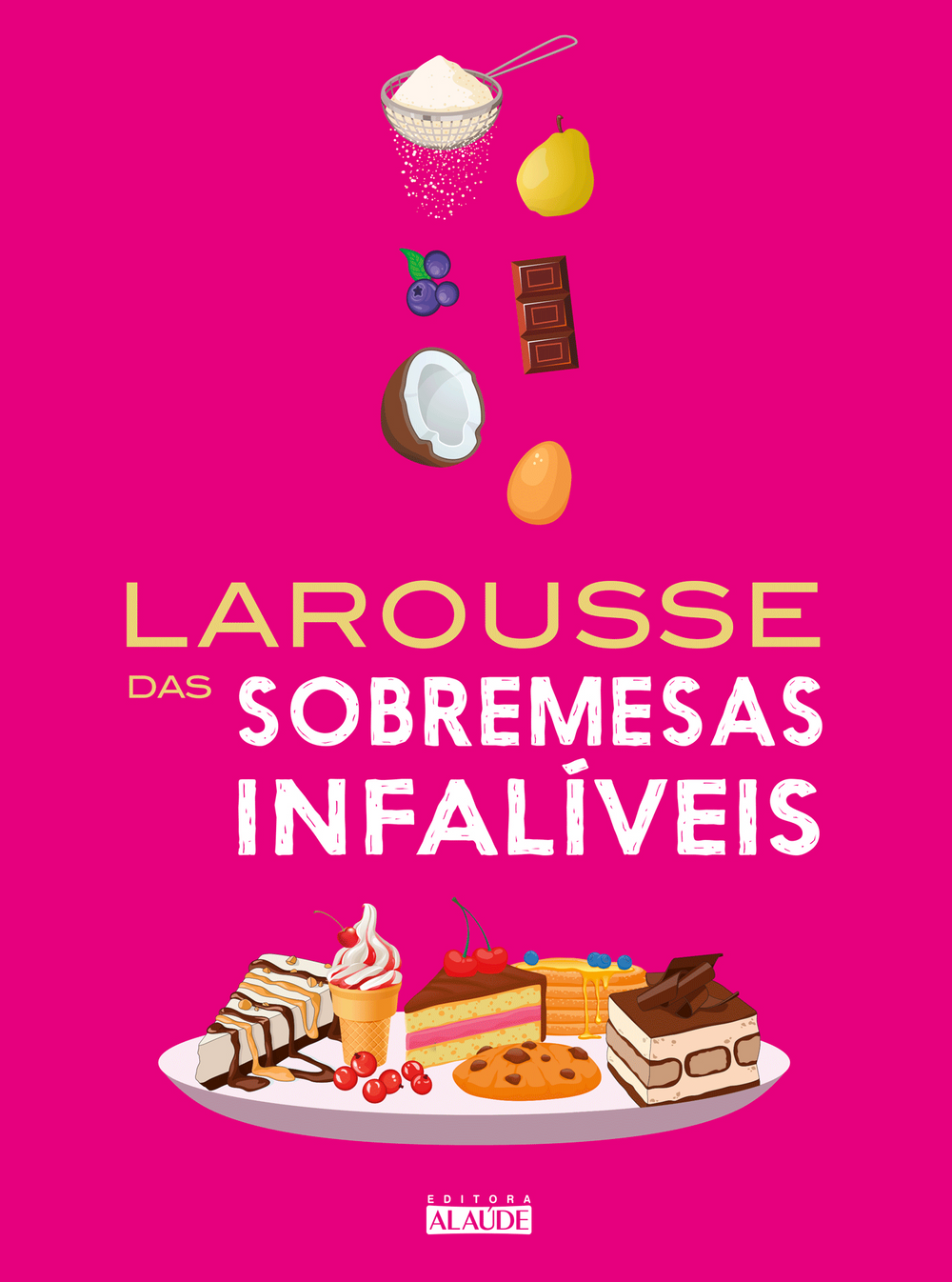 Larousse das Sobremesas Infalíveis