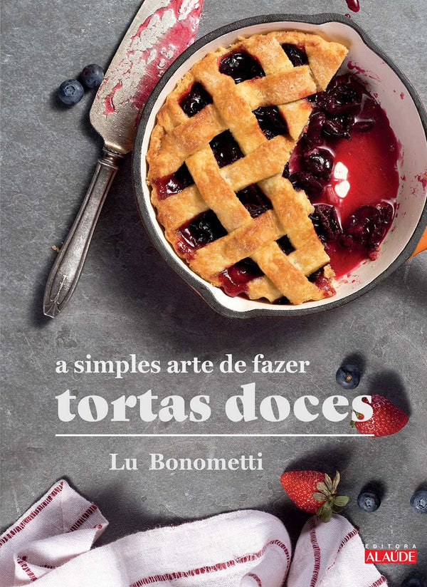 Capa do livro A Simples Arte de Fazer Tortas Doces, de Lu Bonometti