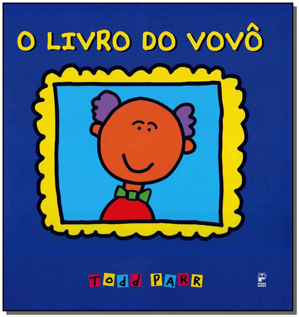 Capa do livro Livro do Vovô, o, de Todd Parr
