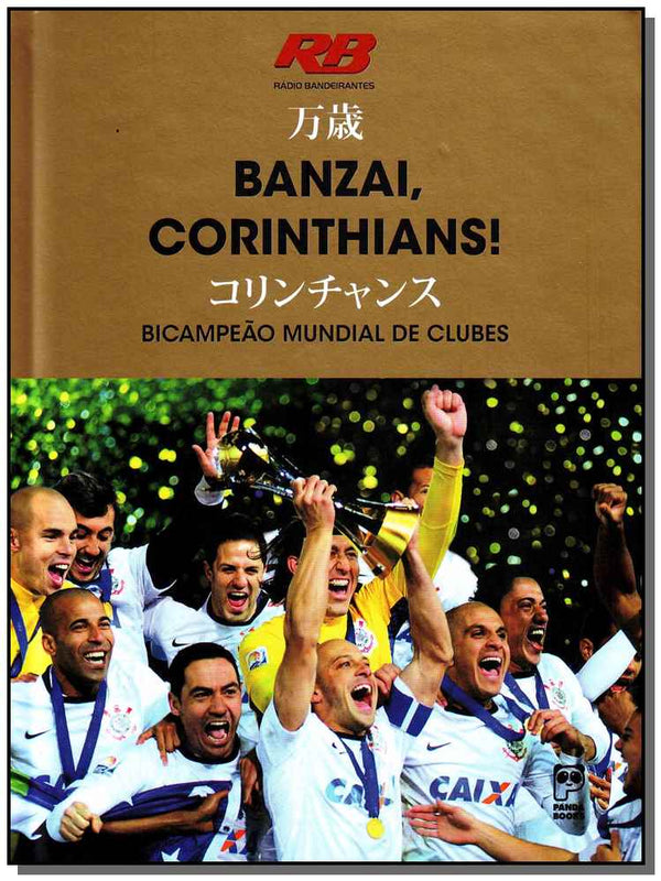 Capa do livro Banzai, Corinthians! Bicampeão Mundial de Clubes, de Radio Bandeirantes