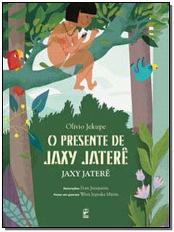 Capa do livro O Presente de Jaxy Jaterê, de Olivio Jekupe