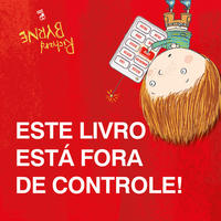 Capa do livro Este Livro Está Fora de Controle!, de Richard Byrne