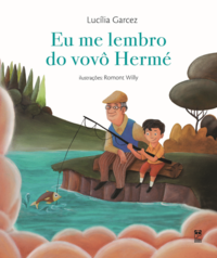 Capa do livro Eu Me Lembro do Vovô Hermé, de Lucilia Garcez