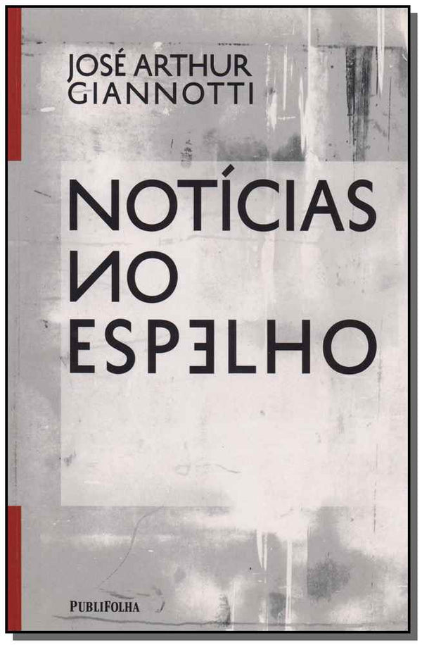 Capa do livro Noticias no Espelho, de Jose Arthur Giannotti