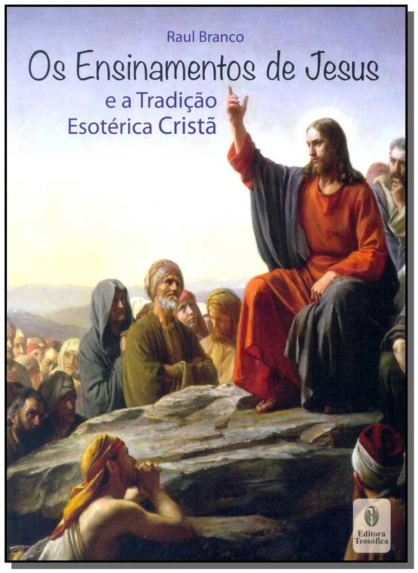 Capa do livro Ensinamentos de Jesus, os, de Raul Branco