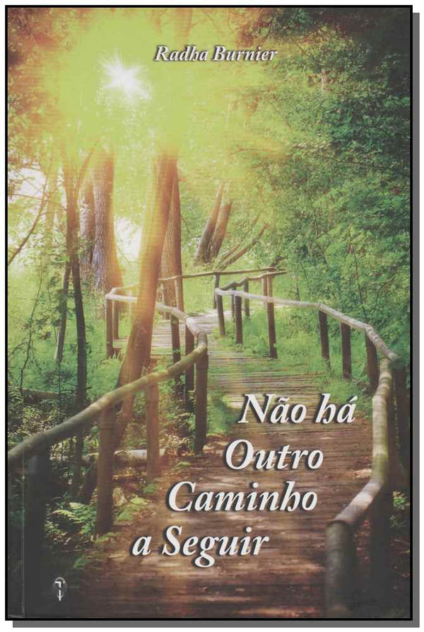 Capa do livro Não Há Outro Caminho a Seguir, de Radha Burnier
