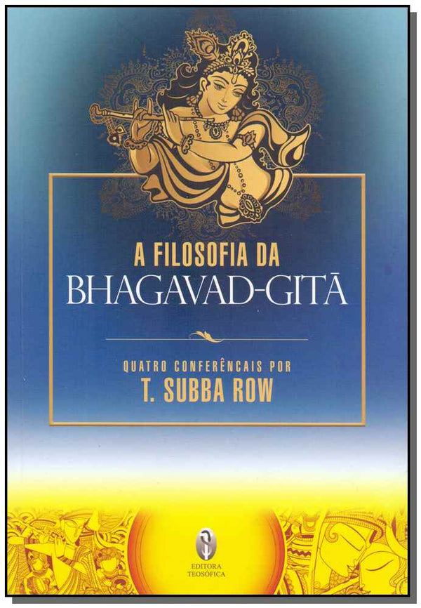 Capa do livro Filosofia da Bhagavad-Gita, a, de T. Subba Row