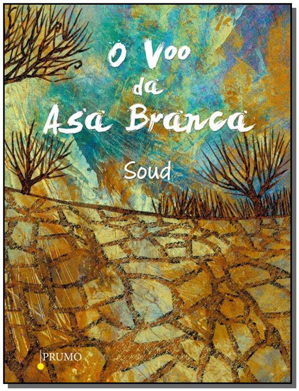 Capa do livro Voo da Asa Branca, o, de Rogerio Soud