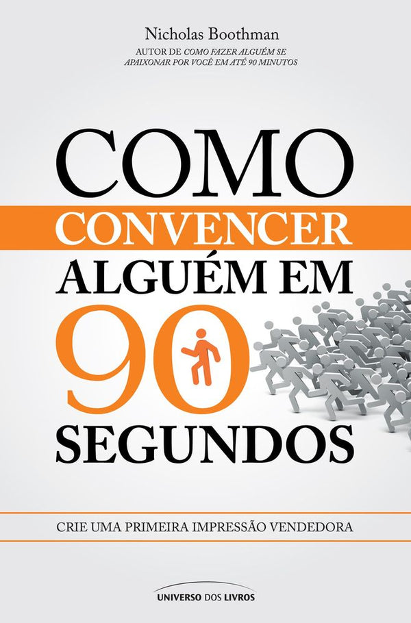Capa do livro Como Convencer Alguém em 90 Segundos - Crie uma Primeira Impressão Vendedora, de Nicholas Boothman