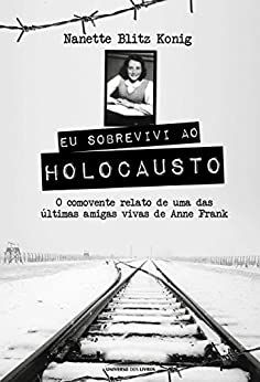 Capa do livro Eu Sobrevivi ao Holocausto, de Nanette Blitz Konig