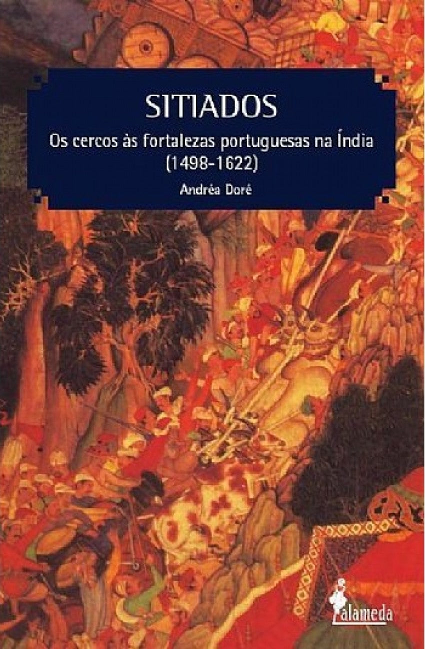 Sitiados - Os Cercos às Fortalezas Portuguesas na Índia (1498-1622)