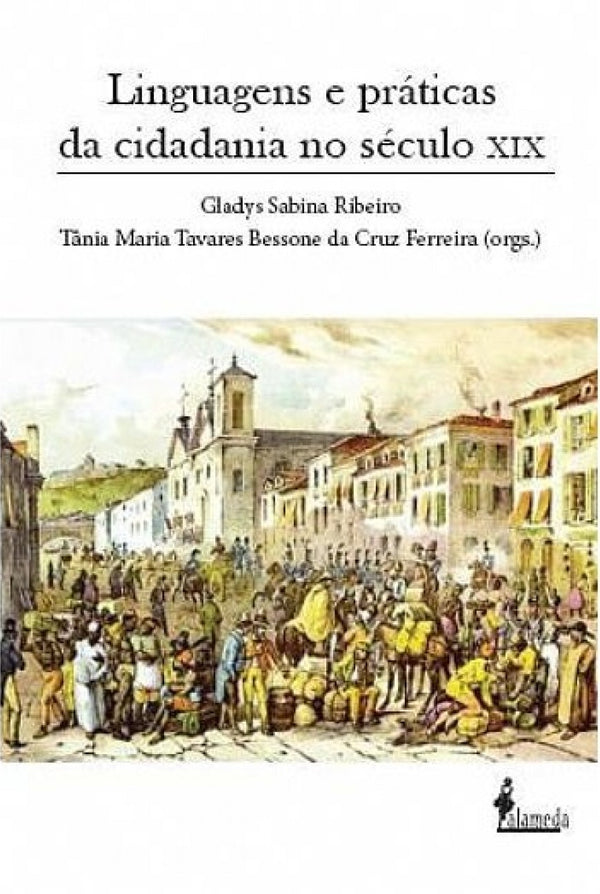 Capa do livro Linguagens e Práticas da Cidadania no Século XIX, de Gladys Ribeiro, Tania Ferreira (org.)