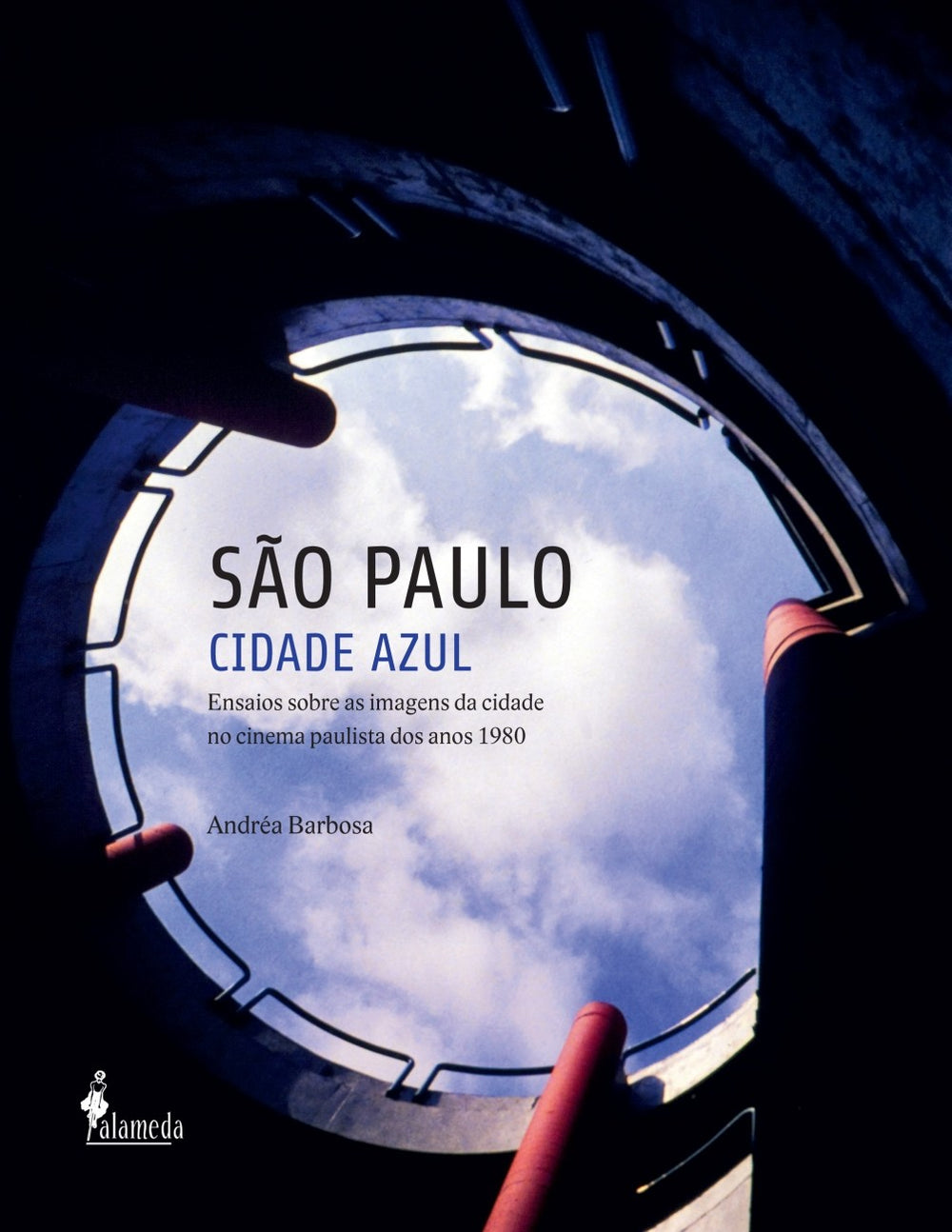 São Paulo Cidade Azul - Ensaios sobre as Imagens da Cidade no Cinema Paulista dos Anos 1980