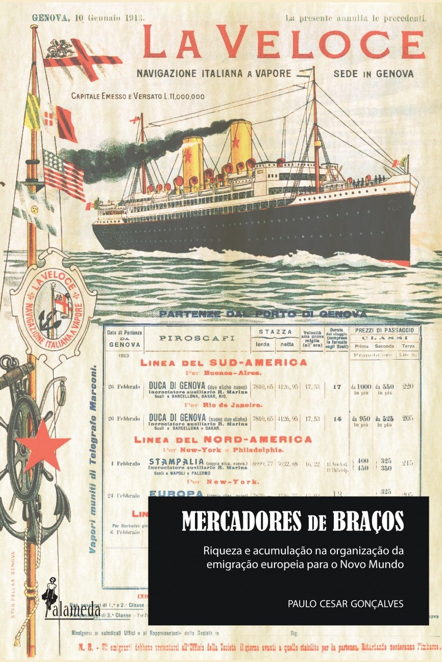 Mercadores de Braços - Riqueza e Acumulação na Organização da Emigração Europeia para o Novo Mundo
