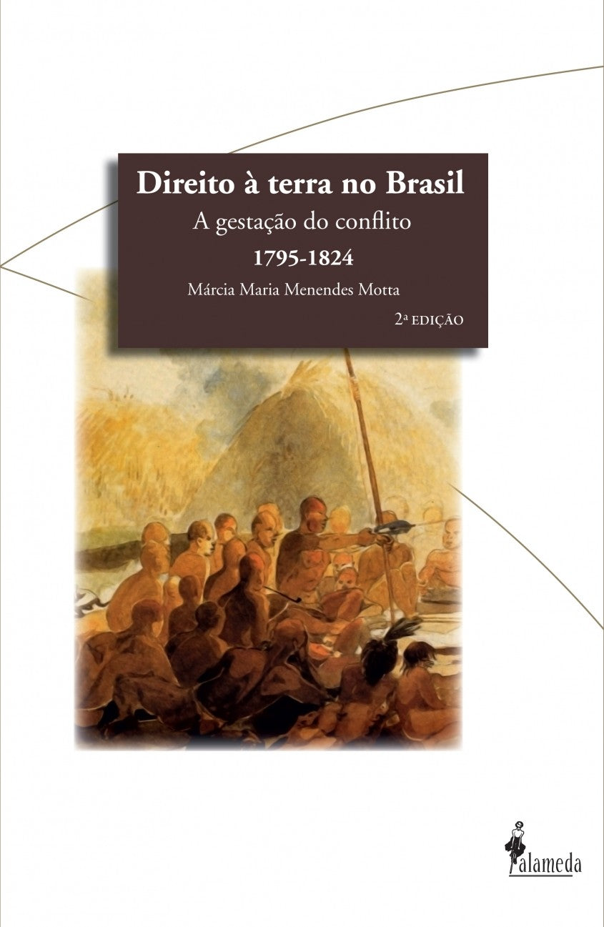 Direito à Terra no Brasil - A Gestação do Conflito (1795-1824)