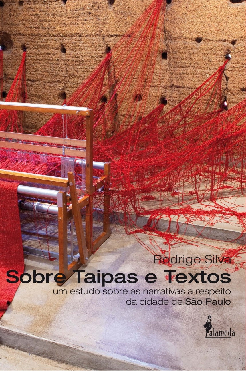 Sobre Taipas e Textos - Um Estudo sobre as Narrativas a Respeito da Cidade de São Paulo