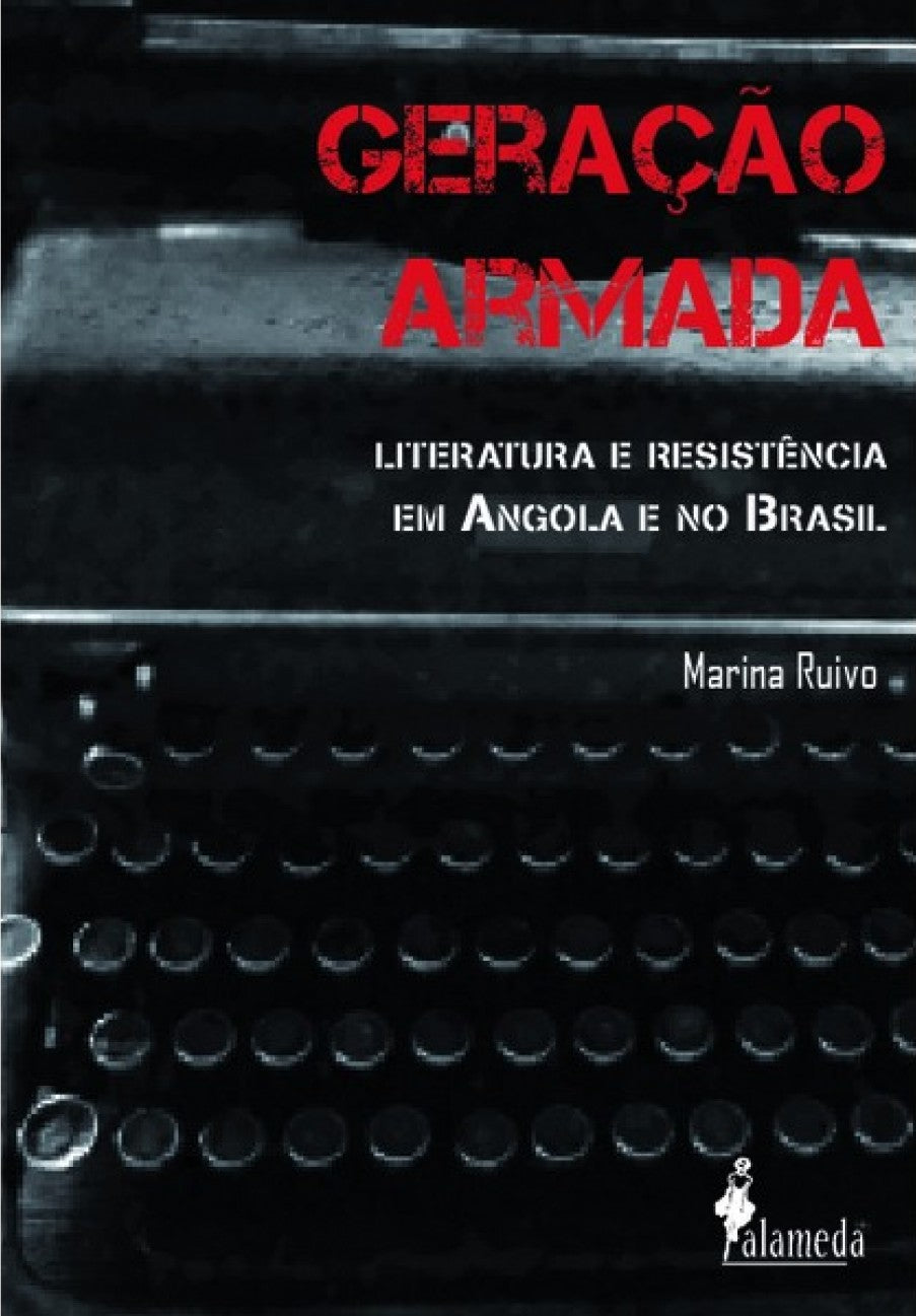 Geração Armada - Literatura e Resistência em Angola e no Brasil