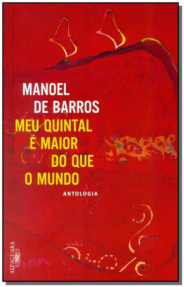 Capa do livro Meu Quintalé Maior do que o Mundo, de Manoel de Barros