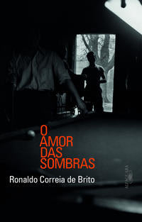 Capa do livro Amor das Sombras, o, de Ronaldo Correia de Brito