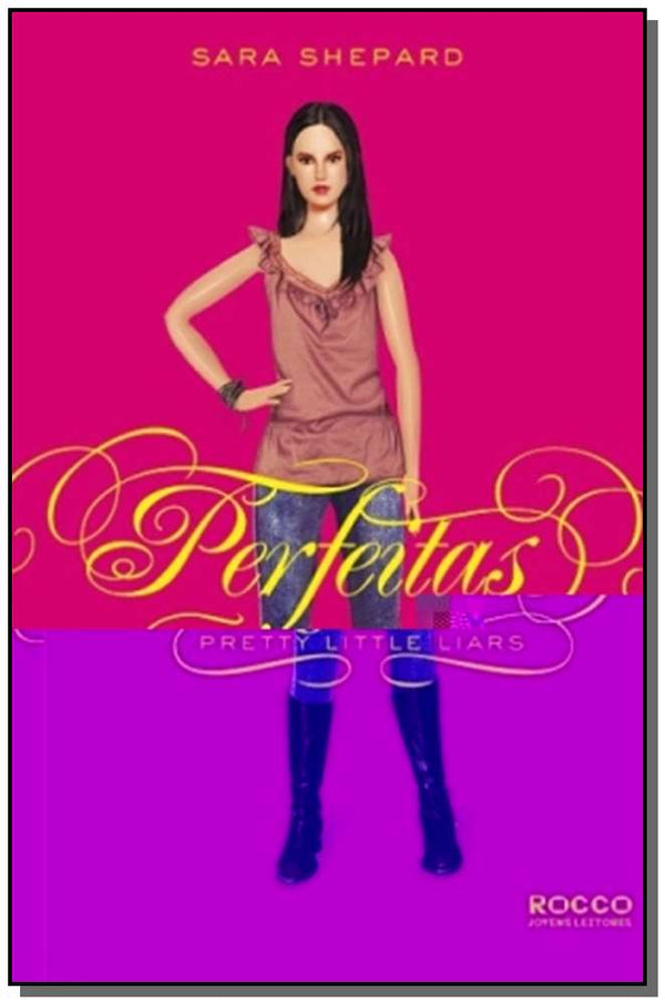 Capa do livro Perfeitas - Pretty Little Liars, de Sara Shepard