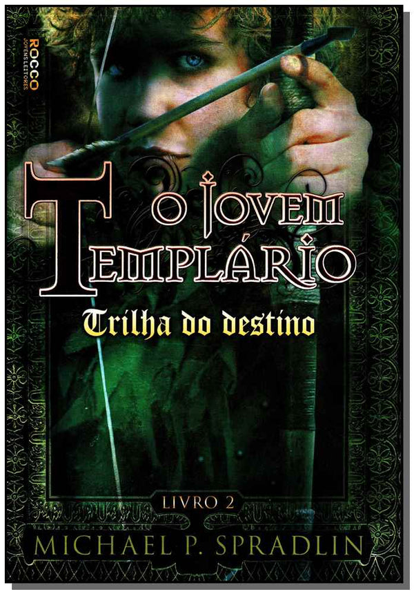 Capa do livro Trilha do Destino- O Jovem Templario Livro 2, de Michael P. Spradlin