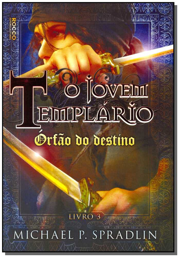 Capa do livro Jovem Templario, o - Orfao do Destino, de Michael P. Spradlin