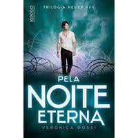 Capa do livro Pela Noite Eterna, de Veronica Rossi