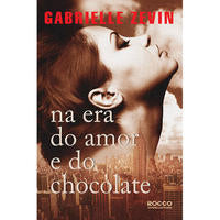 Capa do livro Na Era do Amor e do Chocolate, de Gabrielle Zevin