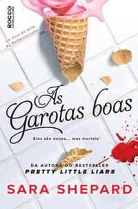 Capa do livro As Garotas Boas, de Sara Shepard