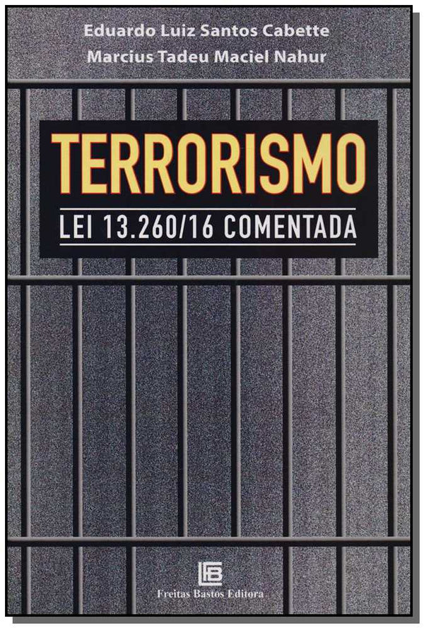 Capa do livro Terrorismo: Lei 13.260/16 Comentada - 01ed/17, de Santos Cabette, Maciel Nahur