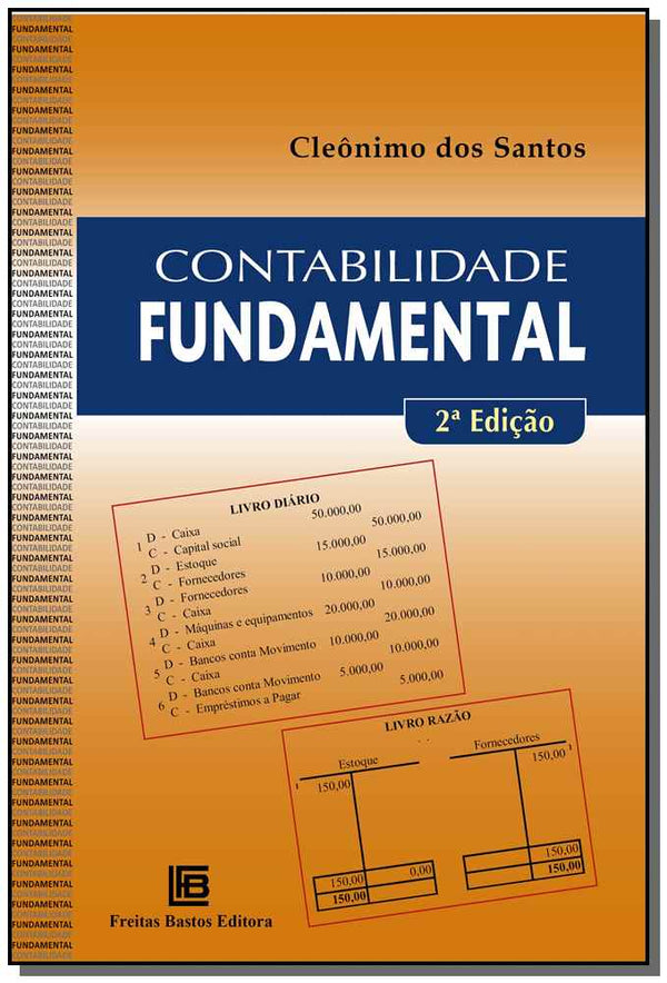 Capa do livro Contabilidade Fundamental - 02ed/19, de Cleonimo dos Santos Santos
