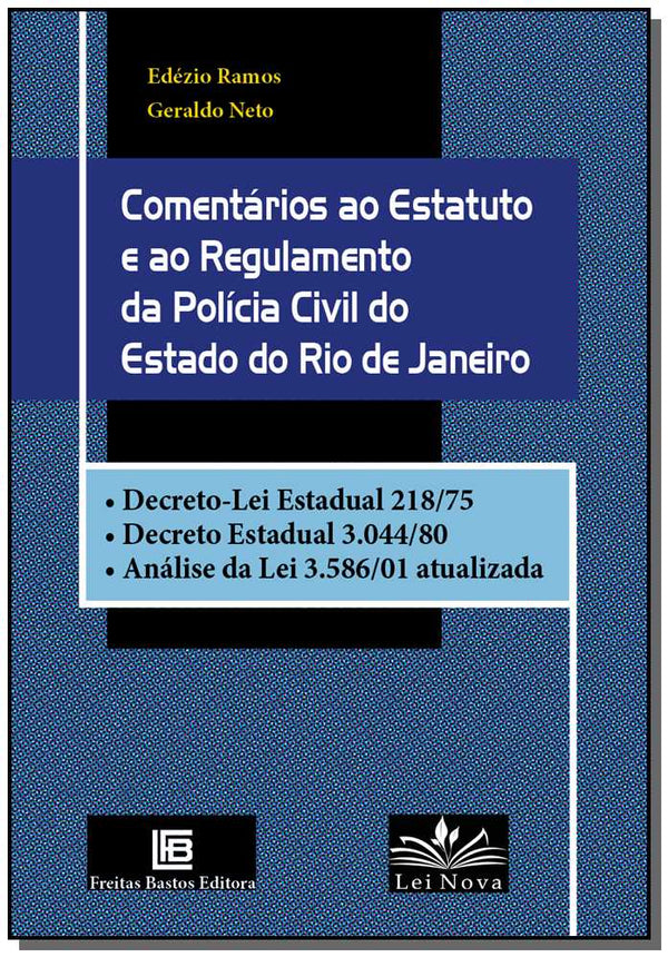 Capa do livro Comentários ao Estatuto e ao Regulamento da Polícia Civil do Estado do Rio de Janeiro - 01ed/19, de Edezio Ramos, Geraldo Neto