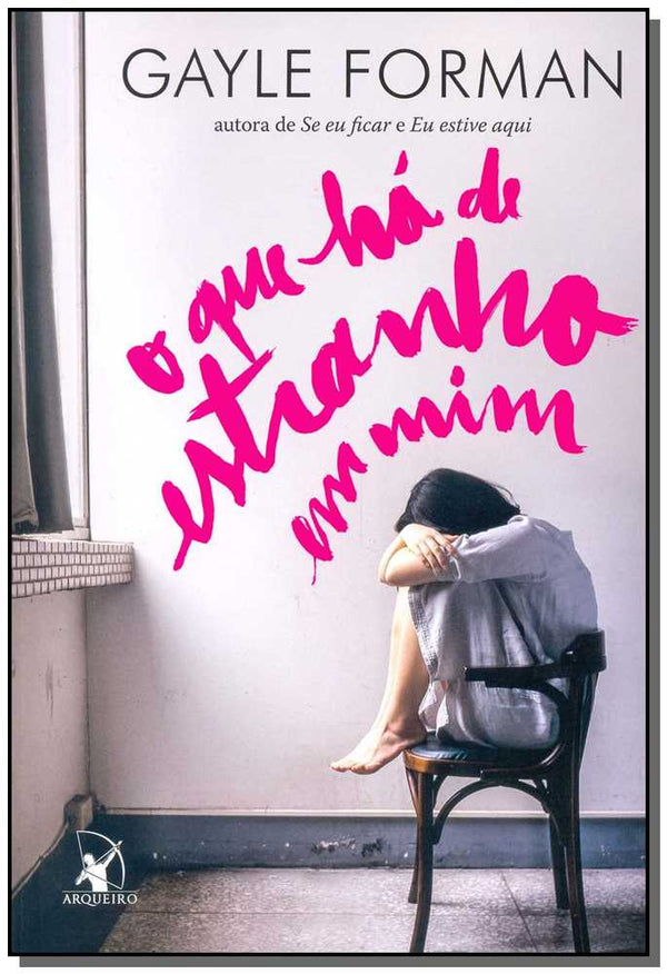 Capa do livro O que Há de Estranho em Mim?, de Gayle Forman