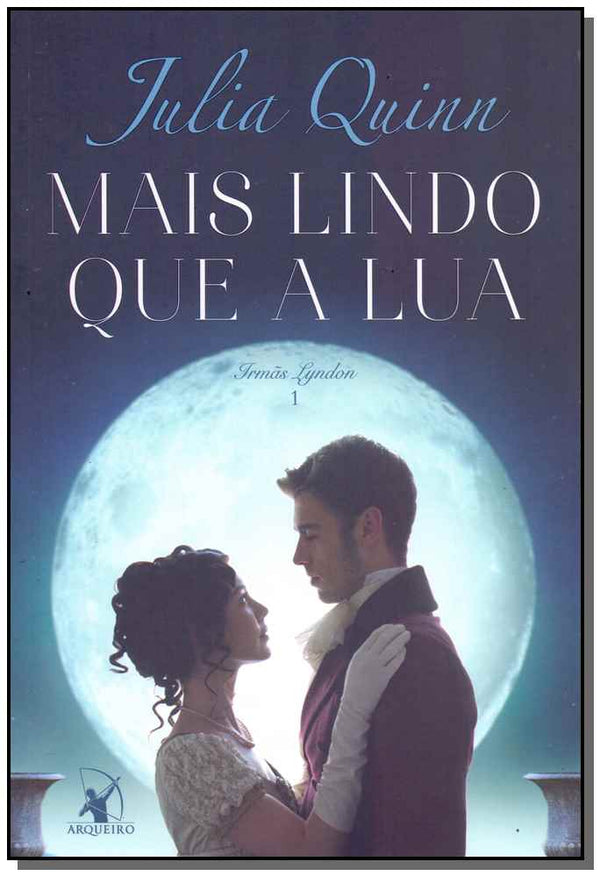 Capa do livro Mais Lindo que a Lua - (Irmãs Lyndon - Livro 1), de Julia Quinn